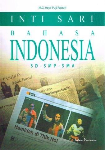 INTI SARI BAHASA INDONESIA:  SD-SMP-SMA